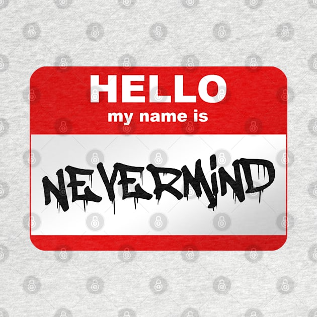 Hello my name is Nevermind by Smurnov